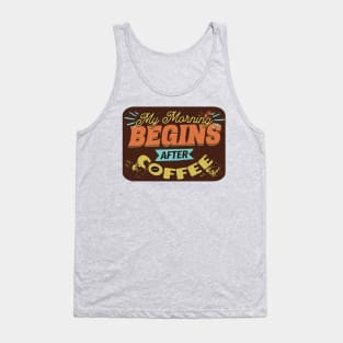 My morning begins after coffee Tank Top